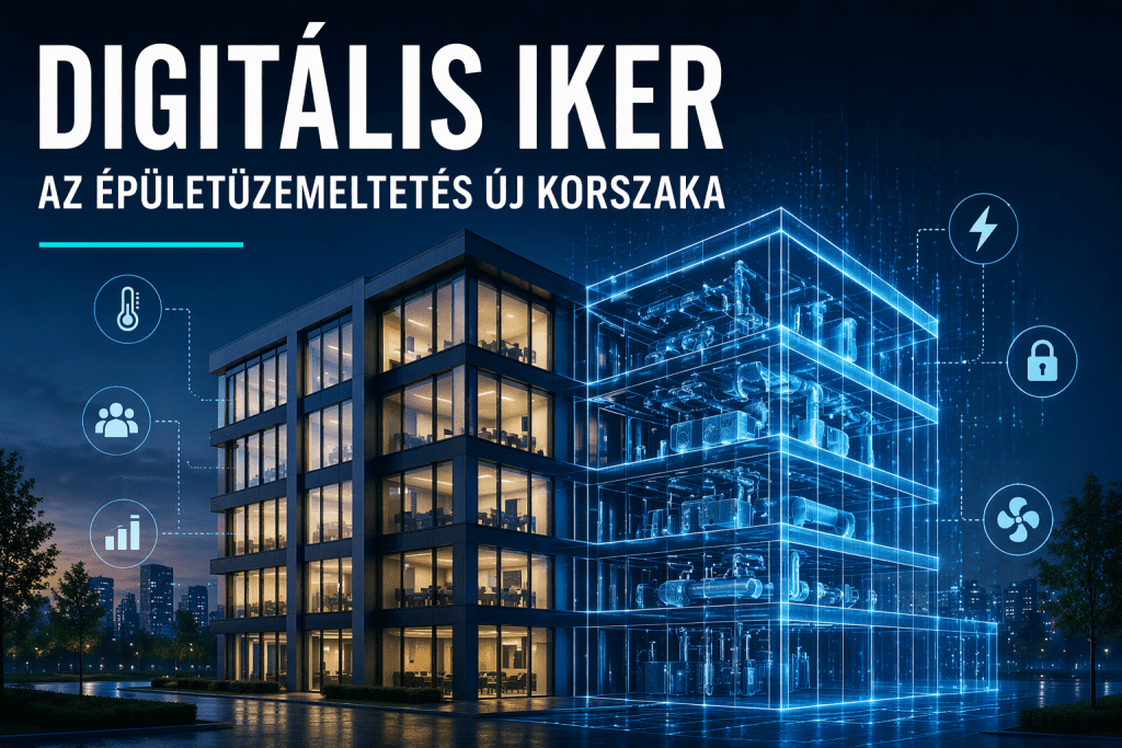 Digitális iker az épületüzemeltetésben: amikor a BIM már nem csak modell, hanem élő rendszer
